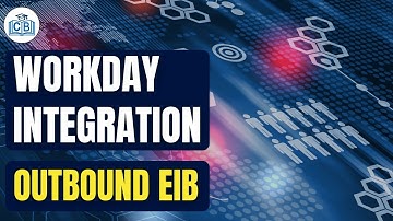 Outbound EIB | Workday Integration Course Content | Workday Integration Training | Cyberbrainer