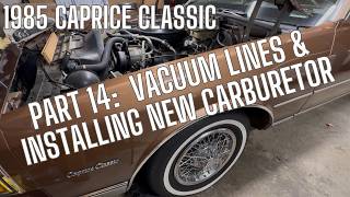 How to Install the new carburetor - 1985 Chevy Caprice Classic (Part 14)