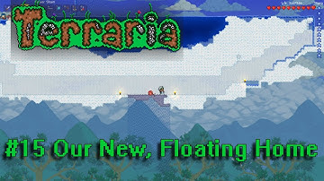Building Our New Floating Island Home / Terraria / Part 15