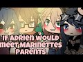 If Adrien would meet Marinette’s parents | MLB | Gacha Life | PART 3 OF ,, If Marinette was rich..''