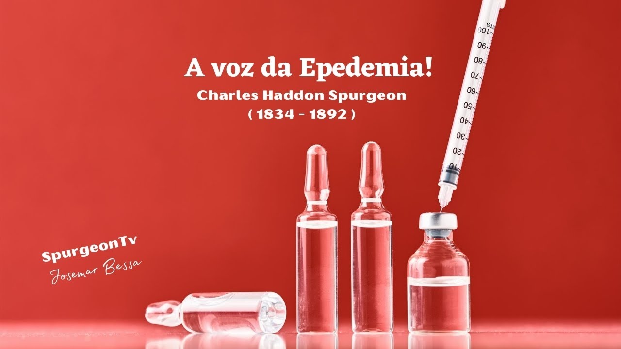 A Voz da Epidemia | C. H. Spurgeon | Sermão 705