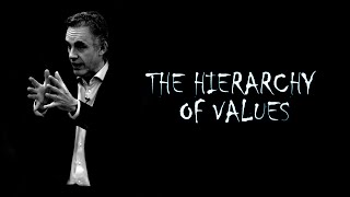 The Hierarchy of Values: A Key to Meaningful Life | Jordan Peterson