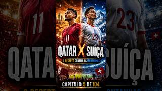QATAR x SUÍÇA | O Deserto Contra as Montanhas