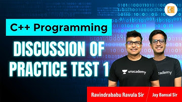 Discussion of Practice Test 1 | C++ | Competitive Programming | Ravindrababu Ravula | Jay Bansal