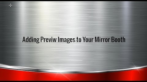 Adding Preview Images to a Mirror Booth