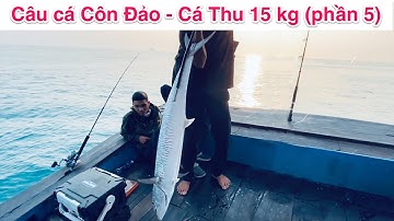 Câu cá Côn Đảo - Cá Thu 15kg (phần 5)