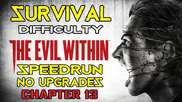 The Evil Within - Survival No Upgrades Speedrun - Chapter 13