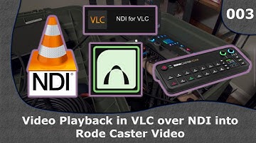 Video Playback In VLC Over NDI Into The Rode Caster Video