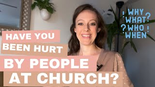 Have You Been Hurt by Someone in Church?