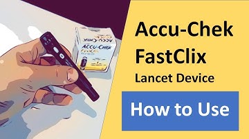 Accu Chek FastClix Lancet Device How to Use