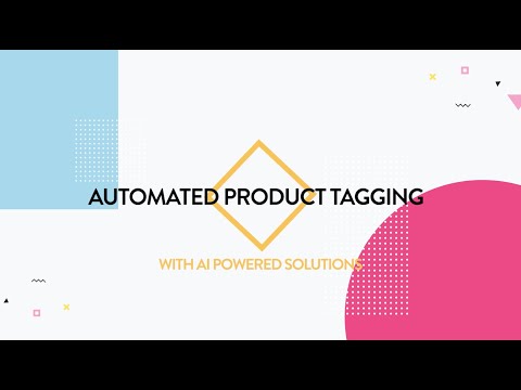 Intelligent Retail Automation Series - Episode 1 | Automated Product Tagging using AI powered tools