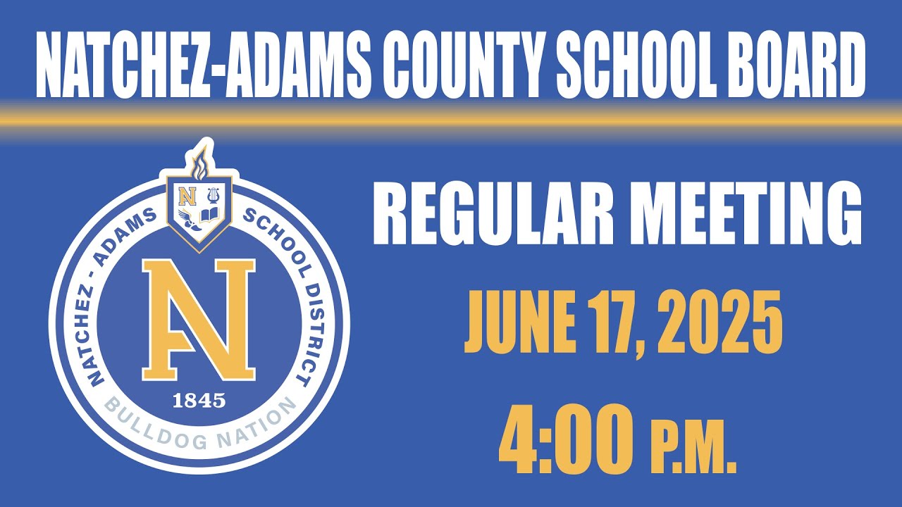 June Natchez-Adams County School Board Regular Meeting 06/17/25