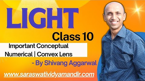 Important Conceptual Numerical | Convex Lens | Class 10 | Light |