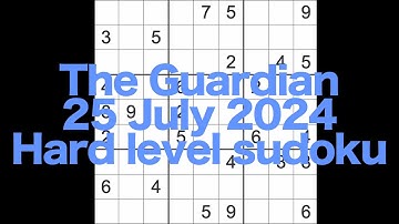 Sudoku solution – The Guardian 25 July 2024 Hard level