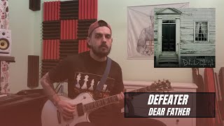 Defeater - Dear Father | GUITAR COVER