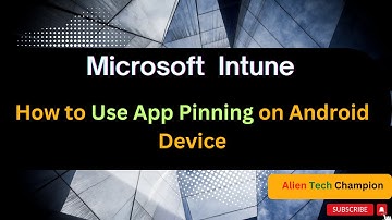 MS254- How to use App Pinning on Android Devices