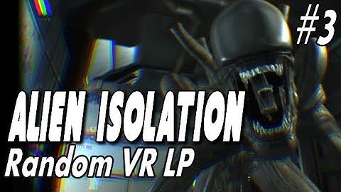 Alien Isolation - Oculus Rift DK2 LP - #3 "My number one selection for a vacation spot"