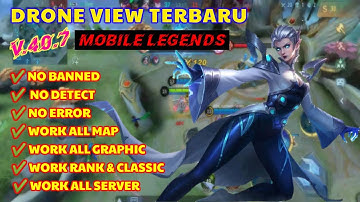 DRONE VIEW MOBILE LEGENDS TERBARU v.40.7 WORK ALL DEVICE 100% NO BANNED