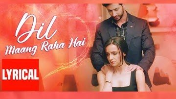 Dil Maang Raha Hai -| Ghost | Sanaya | Shivam B | Yasser Desai, Sanjeev Darshan || lyrical videos ||