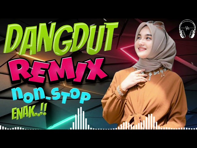 GEBYAR DANGDUT REMIX TERBARU 2024 | KOLEKSI DANGDUT KENANGAN FULL BASS MENEMANI ANDA SAAT SANTAI class=