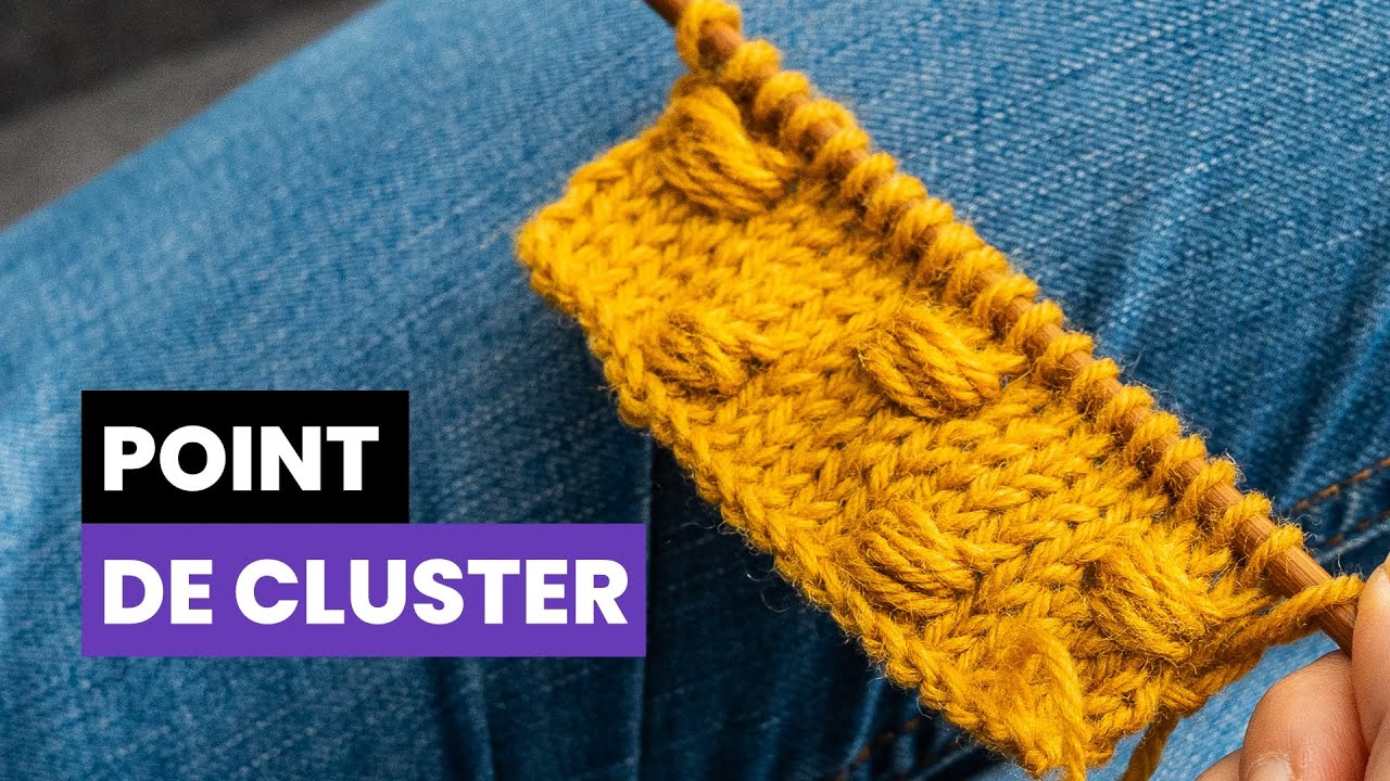 Tuto point relief au tricot -  Le point de cluster
