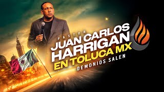 Pastor Juan Carlos Harrigan On Fire en TOLUCA MEXICO