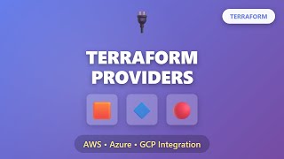 Terraform Providers Tutorial: AWS, Azure & GCP Integration for Beginners