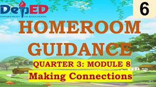Grade 6 Homeroom Guidance Quarter 3 – Module 8: Making Connections
