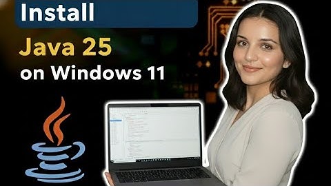 How to Install Java JDk  25 on Windows 11 