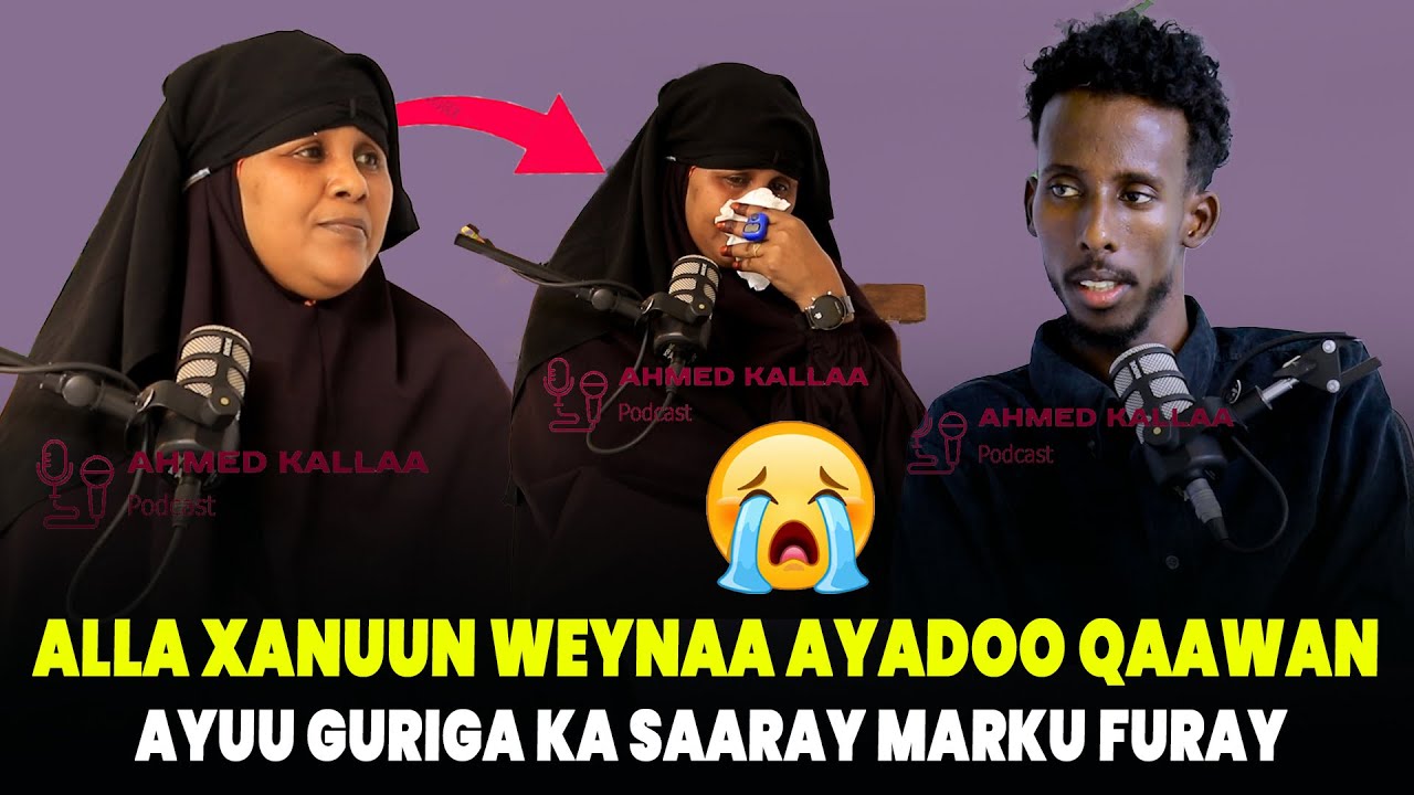 ALLA NAXDIN WEYNA AYADOO QAAWAN AYUU GURIGA KA SAARAY ALBAABKANA KA BAX SHAY QISO AAD U XAUUN BADAN.