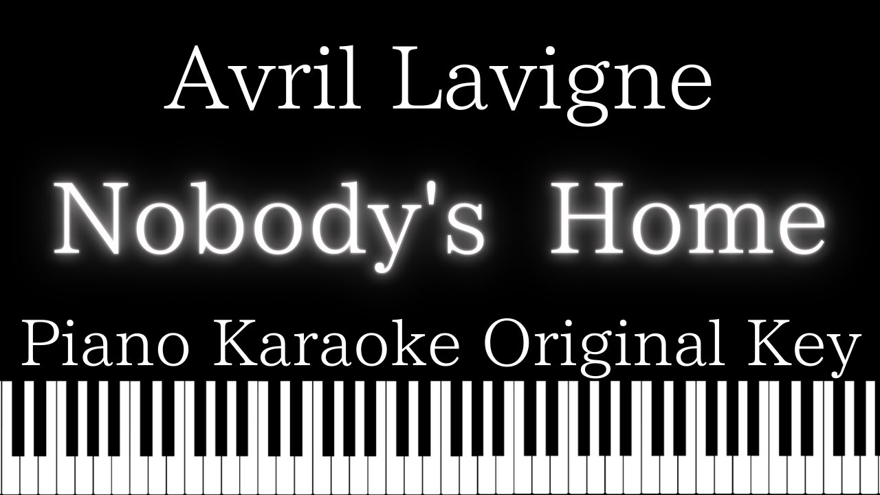 【Piano Karaoke Instrumental】Nobody's Home / Avril Lavigne【Original Key】