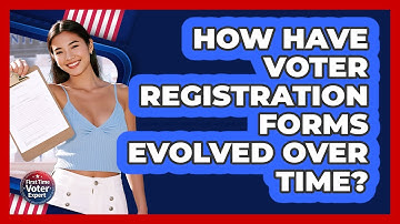 How Have Voter Registration Forms Evolved Over Time? - First Time Voter Expert