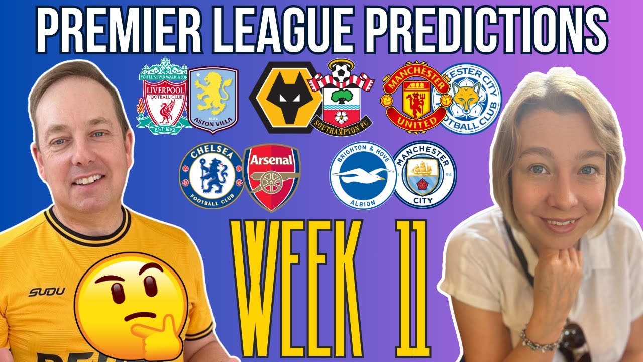 WOW 😮 WEEK 11 PREMIER LEAGUE PREDICTIONS