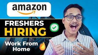 Amazon Hiring Freshers Work From Home - Job For Freshers