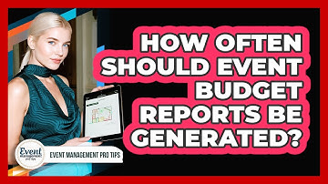 How Often Should Event Budget Reports Be Generated?