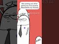 POV: my friends the second I come from the viva 😬|@FUNNYSTORIESTV2026#animation#cartoon#memes