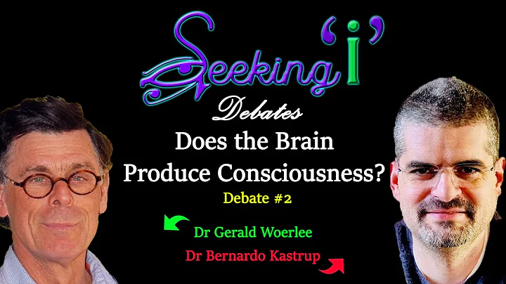 Seeking I Debates / Does The Brain Create Consciousness Debate 2 - Bernardo Kastrup & Gerald Woerlee