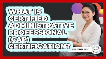 What Is Certified Administrative Professional (CAP) Certification?