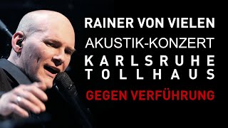 RAINER VON VIELEN – Gegen Verführung - Live 2020 @ Tollhaus Karlsruhe (5/19)