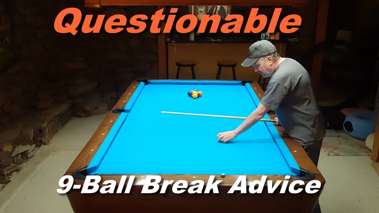 Questionable 9 Ball Break Advice YouTube questionable-9-ball-break-advice-youtube