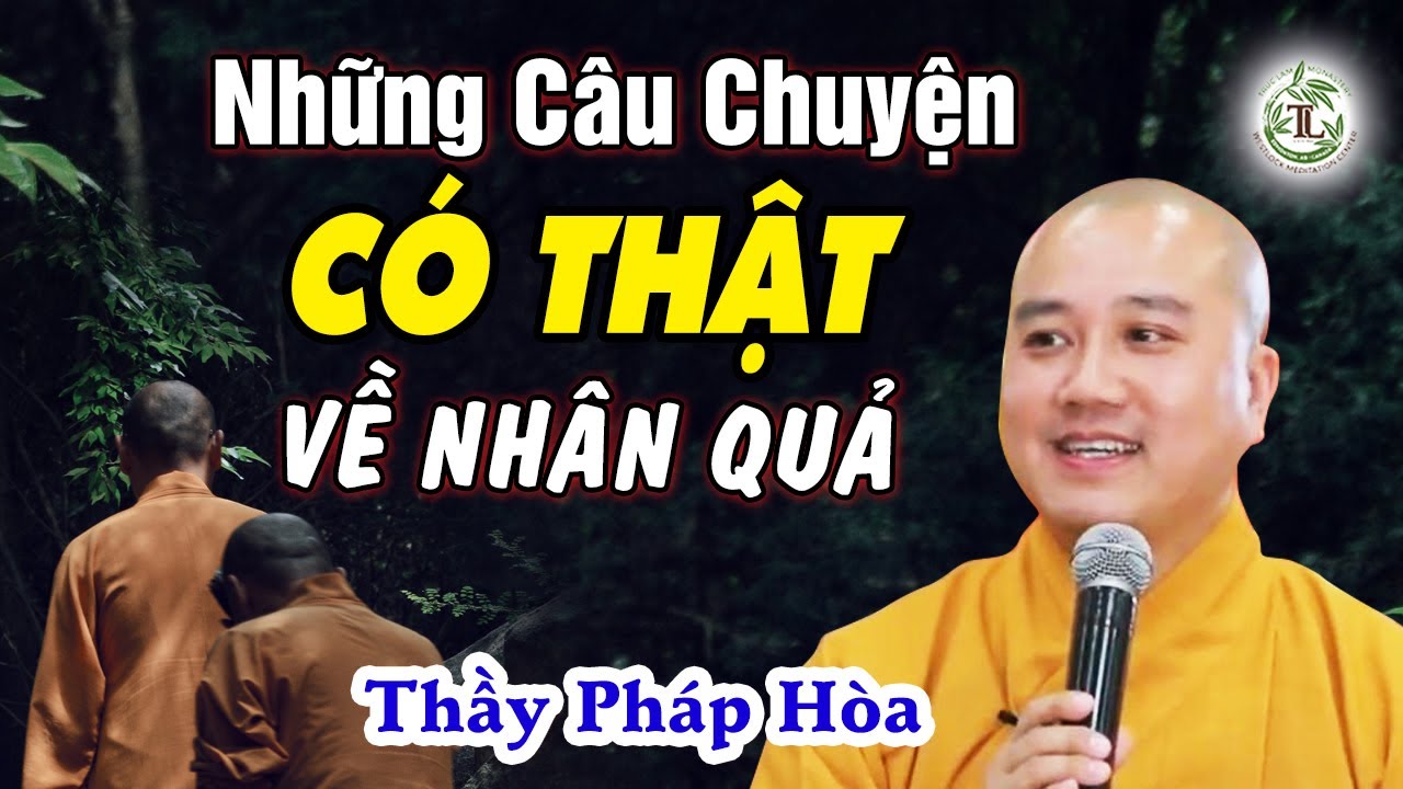 Những Câu Chuyện Có Thật Về Nhân Quả Khiến Bạn Phải Suy Ngẫm - Thầy Thích Pháp Hòa