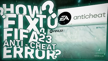 FIX FIFA 23 EA Anti Cheat Install Failed Error