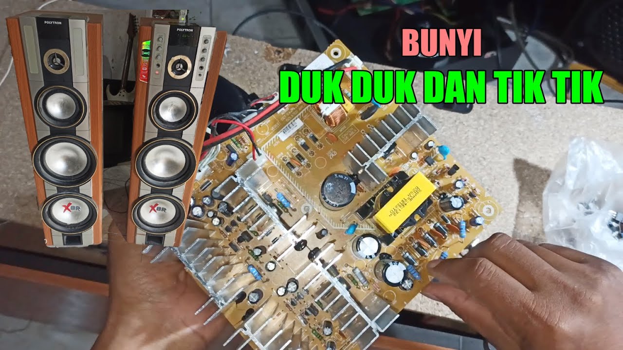 Speaker Aktif Polytron Mati Bunyi DUK DUK dan TIK TIK Ini Penyebanya