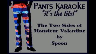 Spoon - The Two Sides of Monsieur Valentine [karaoke]