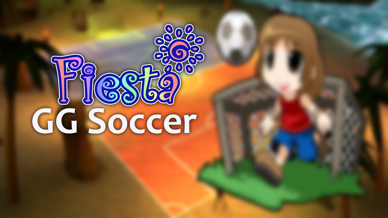 Fiesta Online [NA] GG Soccer