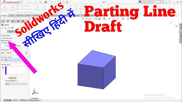 Solidworks Tutorial in Hindi 65. Parting Line Draft