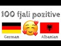 100 fjali pozitive +  komplomente - Gjermanisht + Shqip - (folës amtar)