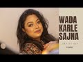 Wada karle sajna  lata mangeshkar  rafi duet cover  arpita dey