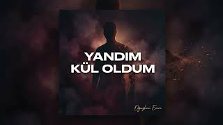 Oğuzhan Emre - Yandım Kül Oldum.