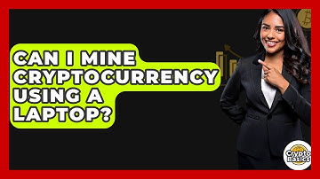 Can I Mine Cryptocurrency Using A Laptop? - CryptoBasics360.com